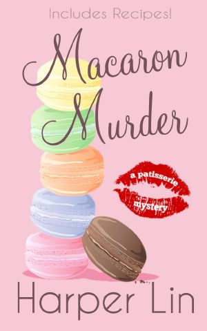 [Patisserie Mystery 01] • Macaron Murder (With Recipes) (A Patisserie Mystery)